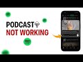 How to Fix Spotify Podcast Not Working?