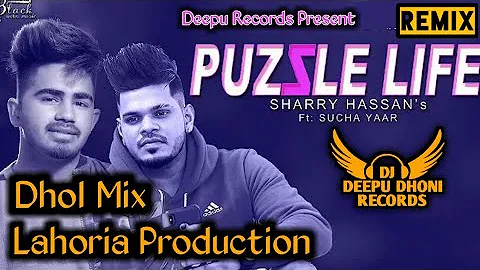 Puzzle Life Dhol Mix Sharry Hassan Sucha Yaar Ft Lahoria Production Remix by Deepu Dhoni Records