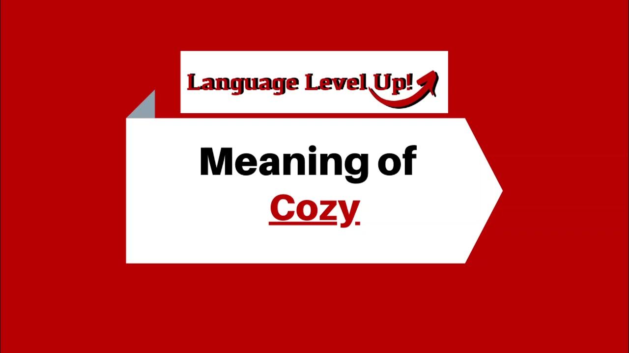 Cozy Meaning in English Language Level Up YouTube