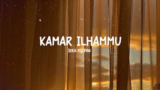 Iera Milpan - Kamar Ilhammu (Lirik Video)