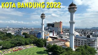 Drone Kota Bandung 2022, Melihat Kota Terbesar di Jawa Barat dari Udara
