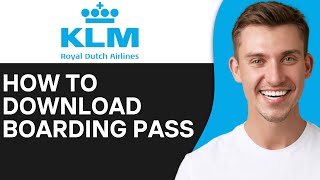 How To Download Boarding Pass KLM Airlines | Full Guide 2024