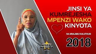 JINSI YA KUMREJESHA MPENZI WAKO KINYOTA - Utabiri wa Nyota na Mnajimu Kuluthum - S01EP12