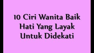 10 Ciri Wanita Baik Hati Yang Layak Untuk Didekati