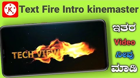 Text fire intro making kinemaster tutorial in android mobile latest update || Tech viewer Guna