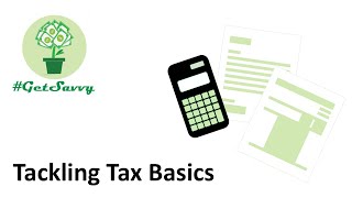 Tackling Tax Basics #GetSavvy Webinar Recording