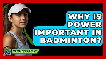 Why Is Power Important In Badminton? - The Racket Xpert