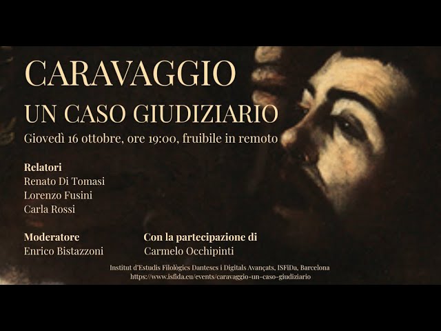 Carla Rossi, Renato Di Tomasi, Lorenzo Fusini. Caravaggio: un caso giudiziario. Prima parte.