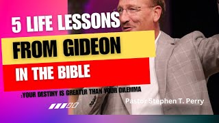 Five Life Lessons from Gideon in the Bible  Your Destiny is greater than your Dilemma