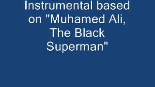 Video thumbnail of "Muhammed Ali, The Black Superman"