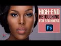 At last, High-end Retouching in Photoshop for Complete BEGINNERS | Free course!