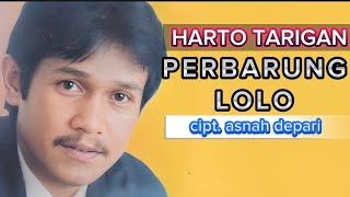 Perbarung Lolo - Harto Tarigan (nostalgia lagu Karo)