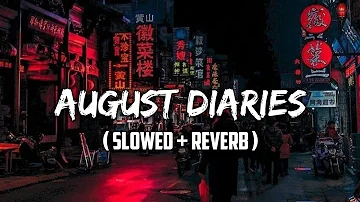August Diaries [ Slowed + Reverb] Lofi | VishL Lofi | @ThraceMusic #dharia