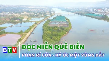 Phan Rí Cửa - Ký ức một vùng đất | Dọc miền quê biển