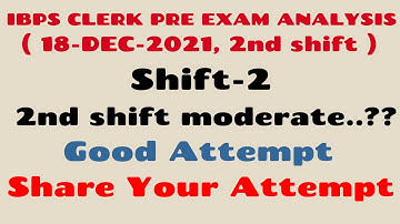 IBPS Clerk pre exam analysis 2021 2nd shift 18 dec || ibps clerk preliminary second shift analysis