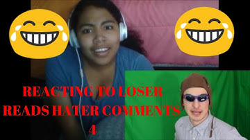 LOSER READS HATER COMMENTS 4 Reaction!