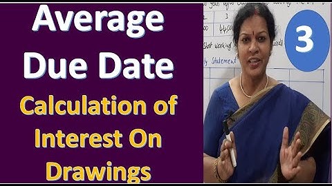 3. Average Due Date  Accounts - Calculation of Interest On Drawings