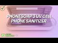 PhoneSoap 3 UV Cell Phone Sanitizer Review