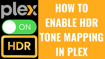 How to Enable HDR Tone Mapping in Plex