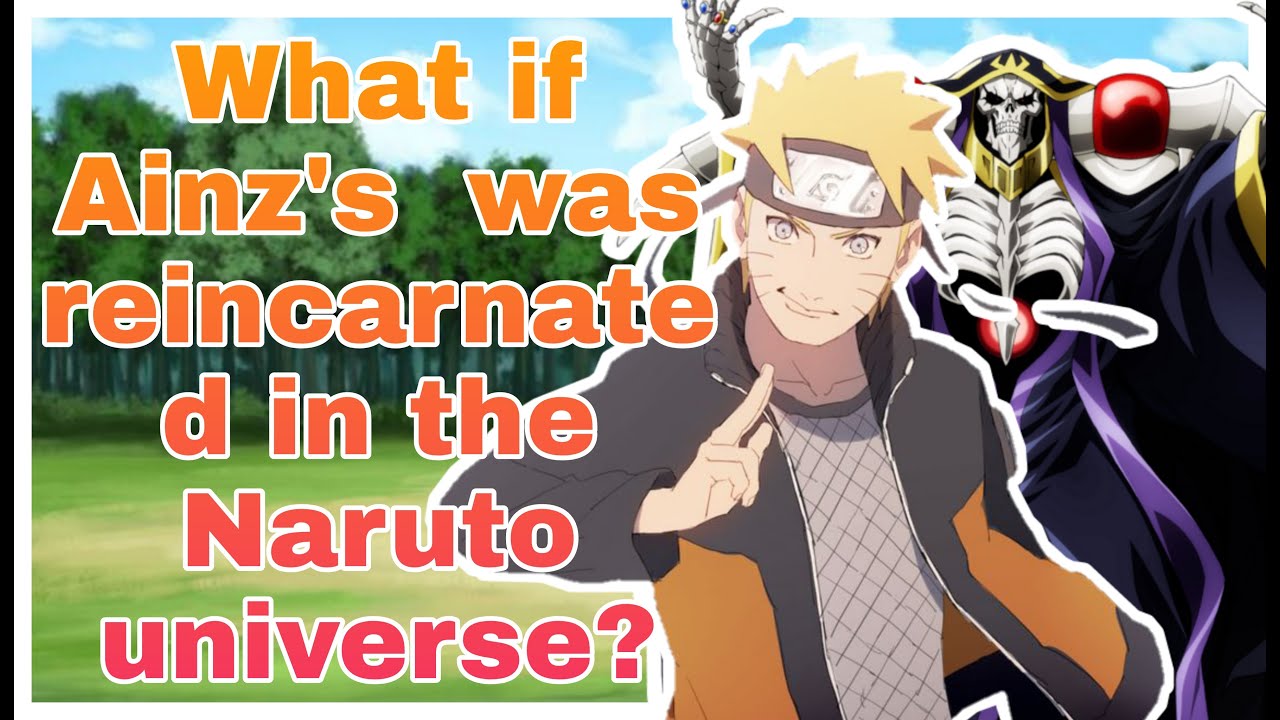 What if Ainz's was reincarnated in the Naruto universe? || Naruto x Overlord