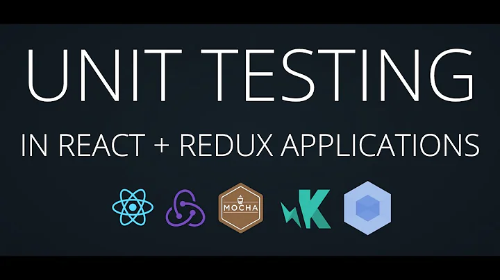 Unit Testing in React + Redux applications