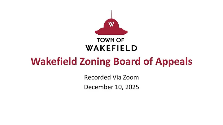 Wakefield Zoning Board of Appeals Meeting: December 10, 2025