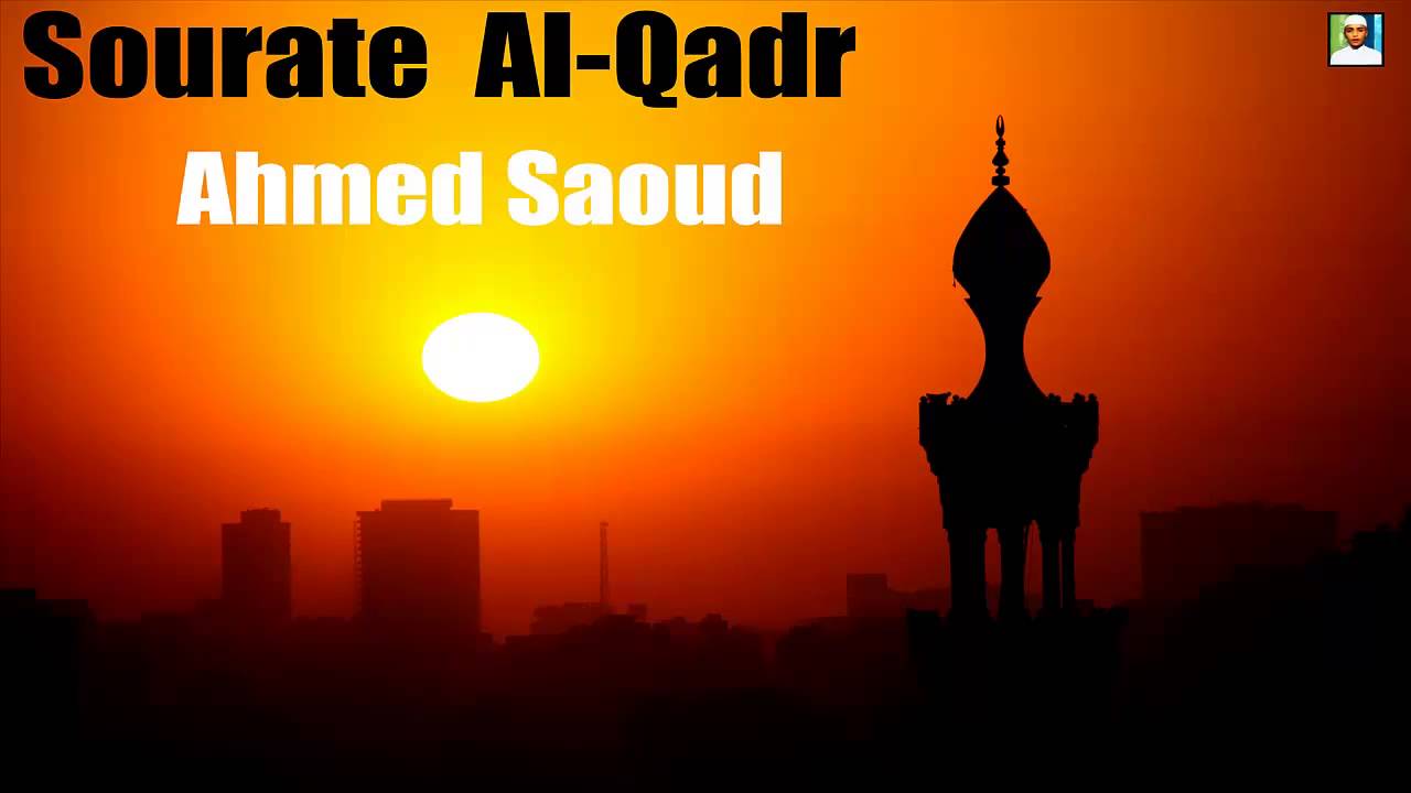 coran-sourate-al-qadr-97-ahmed-saoud-youtube