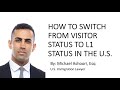 How to Switch from Visitor Visa to L1 Status in the U.S.