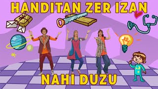 ENE KANTAK - HANDITAN ZER IZAN NAHI DUZU haur kantak kids songs