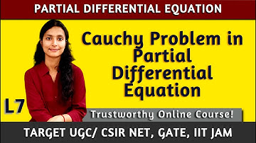Cauchy Problem in Partial Differential Equation L7 | CSIR NET, JAM, GATE, UPSC Optional Maths |