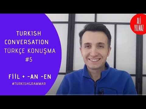 Live | Turkish Conversation  Türkçe Konuşma / Fiil + -an -en