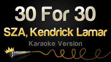 Thumbnail of SZA, Kendrick Lamar - 30 For 30 (Karaoke Version)