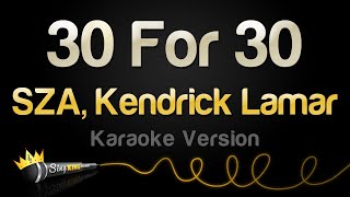 SZA, Kendrick Lamar - 30 For 30 (Karaoke Version)