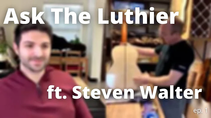 Ask The Luthier Ep.1 - Featuring Guitar Builder St...