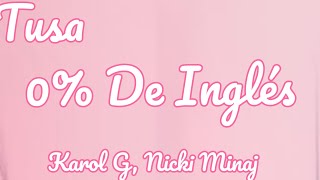 Karol G, Nicki Minaj - Tusa 0% De Inglés