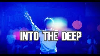 INTO THE DEEP lyrics/ Citipointe Worship -Jervie Monecia