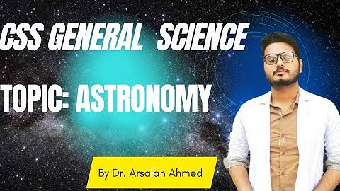 General Science for CSS || Astronomy  || by Dr. Arslan Ahmed #css #pms #generalscience