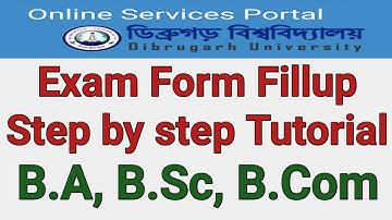 Dibrugarh University Online Exam Form Fillup Step By Step Tutorial 2020