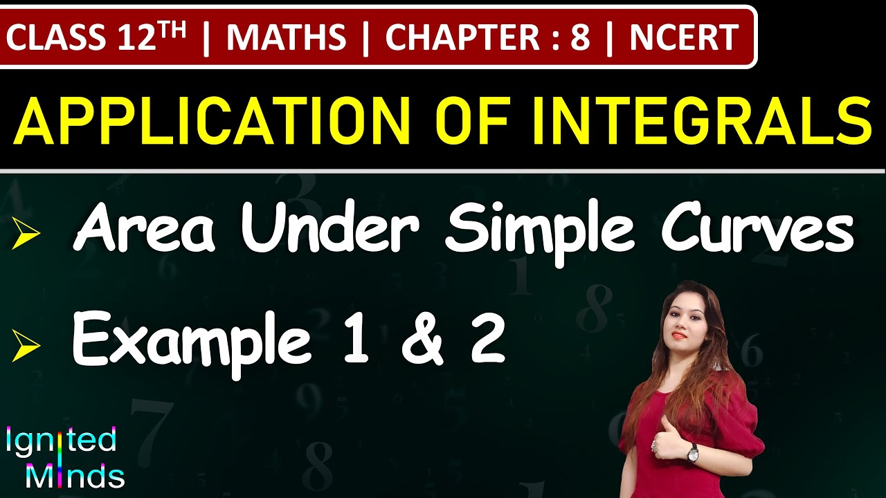 Class 12th Maths Chapter 8 | Area Under Simple Curves | Example 1 & 2 | NCERT