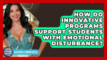 How Do Innovative Programs Support Students With Emotional Disturbance?