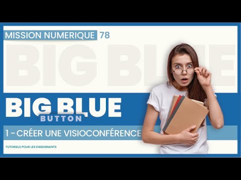 Big Blue Button - Créer une visioconférence