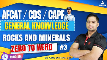 AFCAT/CDS/CAPF Classes 2023 | Rocks and Minerals  #3 | By Atul Dhiman Sir