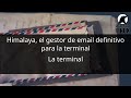 Himalaya, el gestor de email definitivo para la terminal