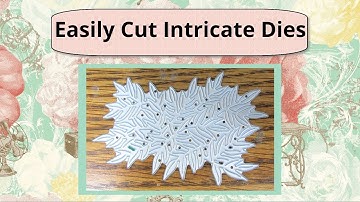 How to EASILY Cut Intricate Dies
