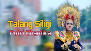 PUTRI CHANTIKA - Talang Siligi | Lagu Dendang Minang Terbaru