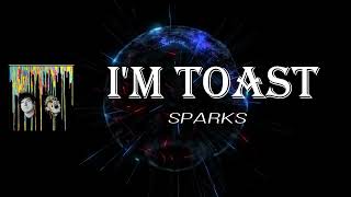 Sparks - I&#39;m Toast (Lyrics)