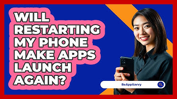 Will Restarting My Phone Make Apps Launch Again?