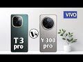 vivo t3 pro vs vivo y300 pro