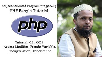 Object Oriented Programming OOP PHP Bangla Tutorial 03 Access Modifier Pseudo Variable Encapsulation