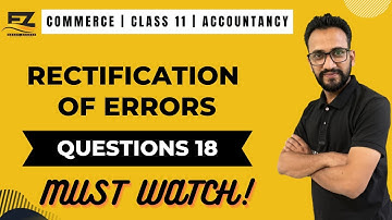 RECTIFICATION OF ERRORS | ONE SIDE ERRORS | Practical Question 18 | D.K. GOEL | Class 11 Accounts